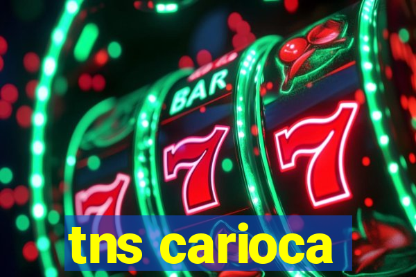 tns carioca